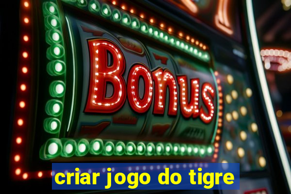 criar jogo do tigre